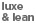 luxe & lean